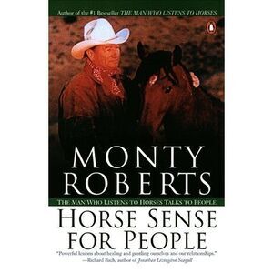 Horse Sense for People: The Man Who Listens to Horses Talks to People -- Monty R